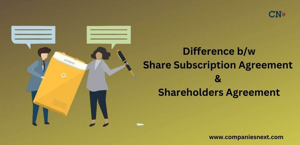 Difference Between Share Subscription Agreement (SSA) & Shareholder Agreement (SHA)